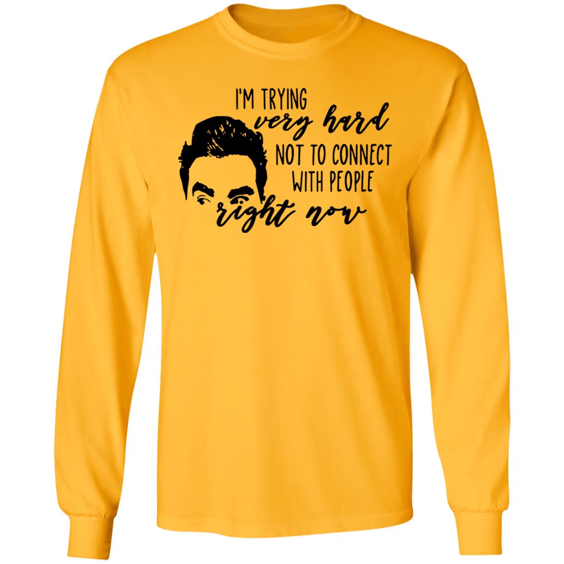 I’m Trying Very Hard Not To Connect With People Right Now T Shirt - Teechipus