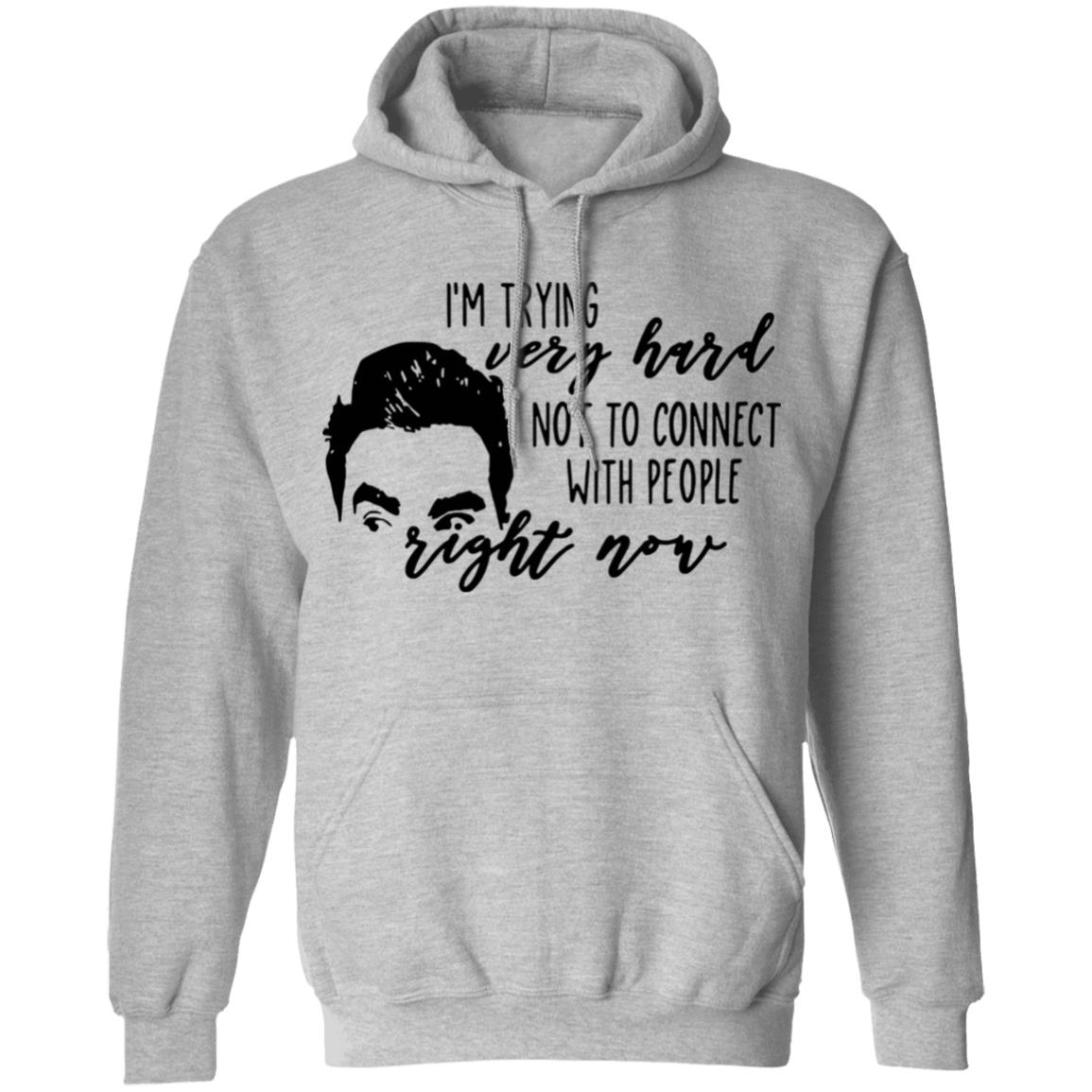 I’m Trying Very Hard Not To Connect With People Right Now T Shirt - Teechipus