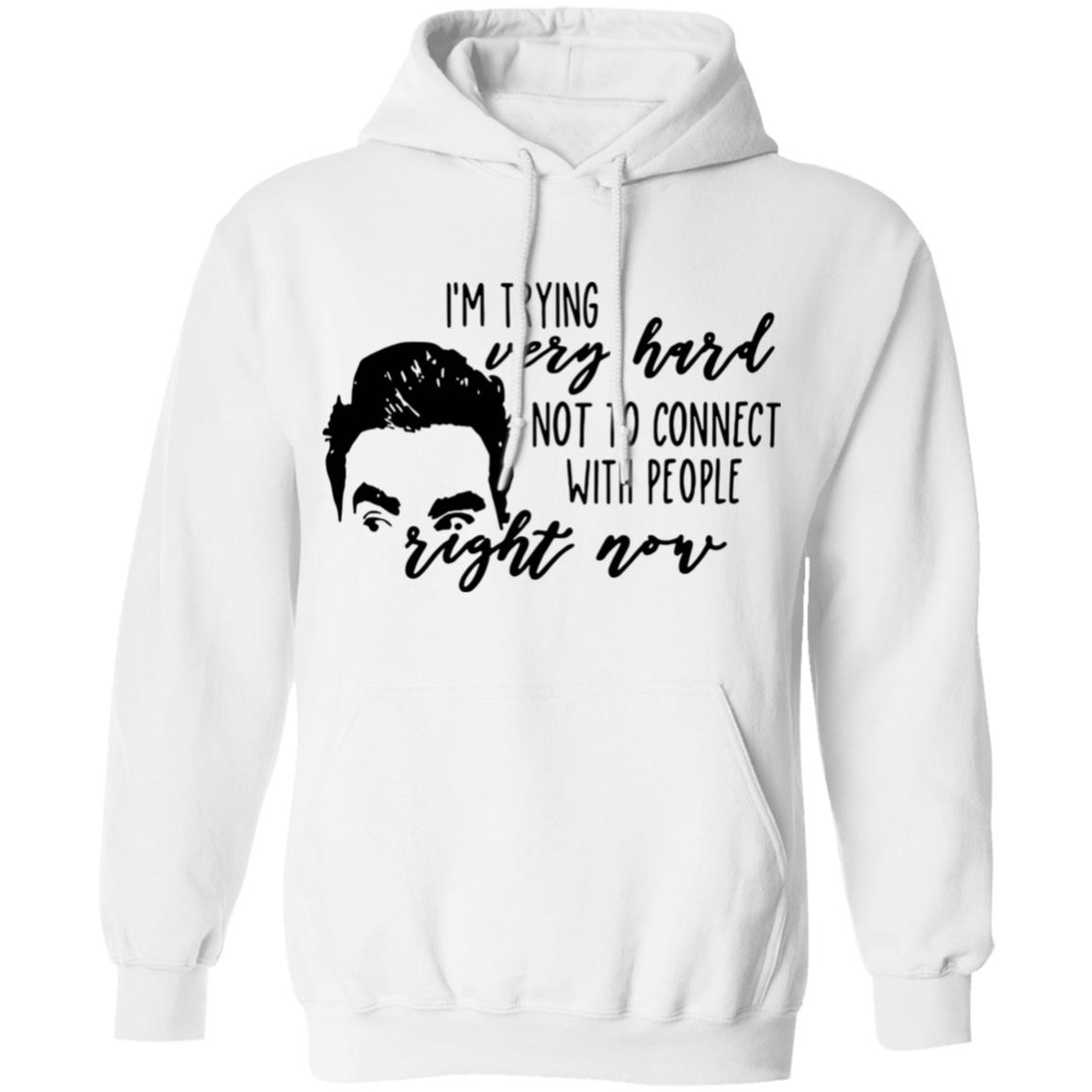 I’m Trying Very Hard Not To Connect With People Right Now T Shirt - Teechipus