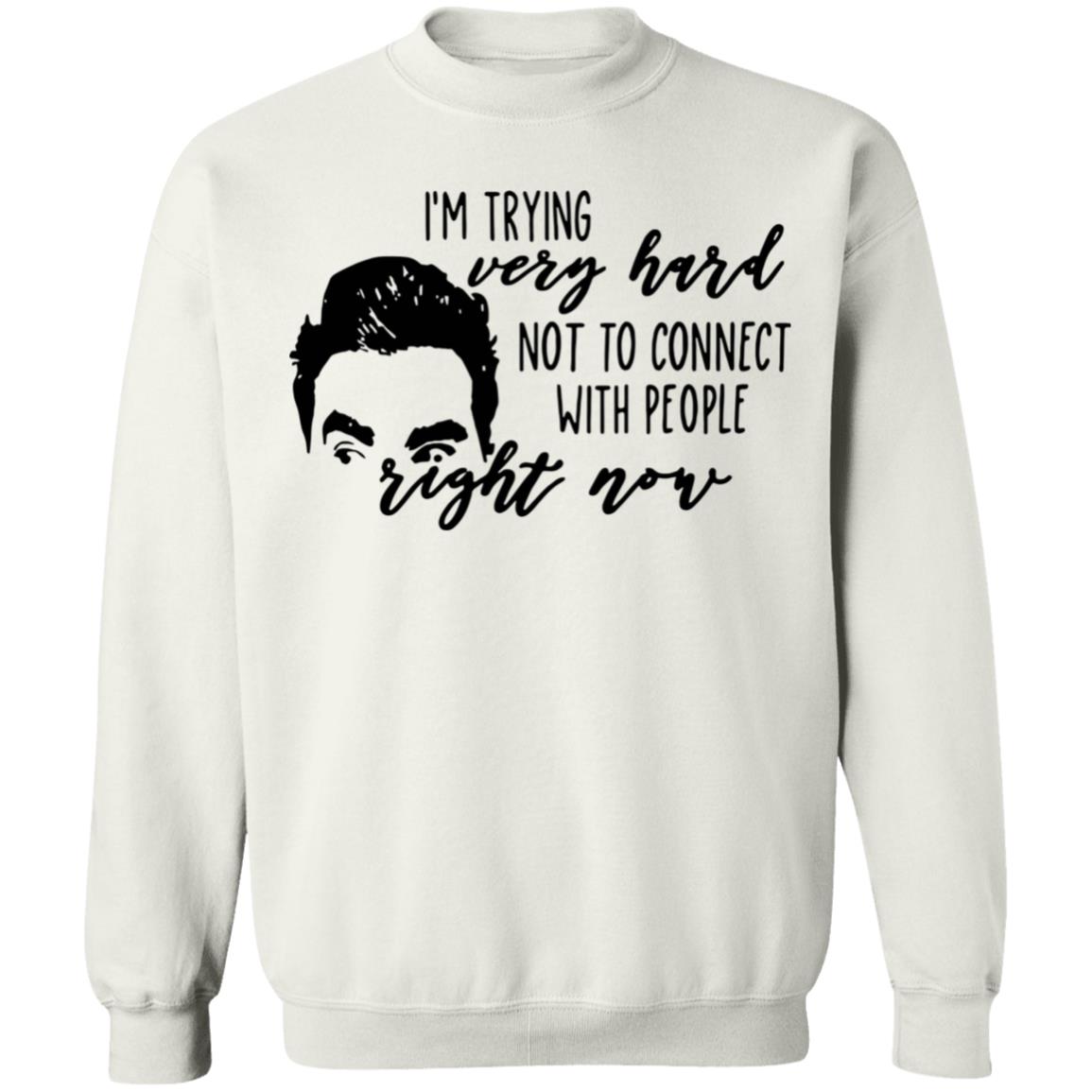 I’m Trying Very Hard Not To Connect With People Right Now T Shirt - Teechipus