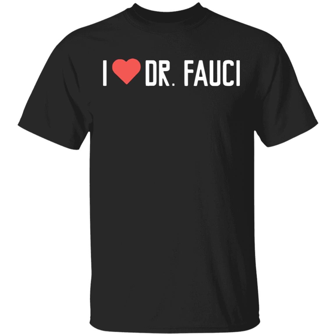 Fauci T Shirt Dr. fauci did a lot for the American nation - Teechipus