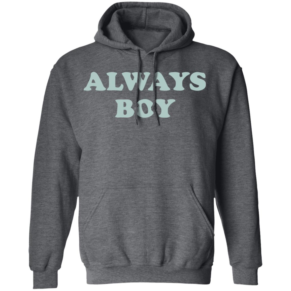 Always Boy Hoodie Sweatshirt Black Shirt - Teechipus