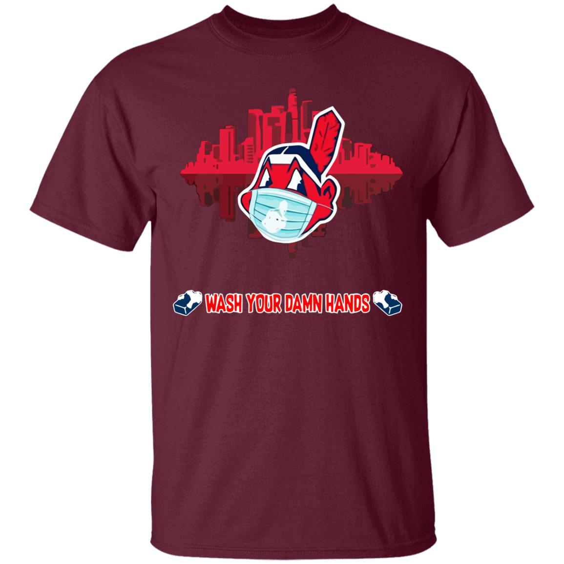 Wash your damn hands Cleveland Indians T Shirt - Teechipus