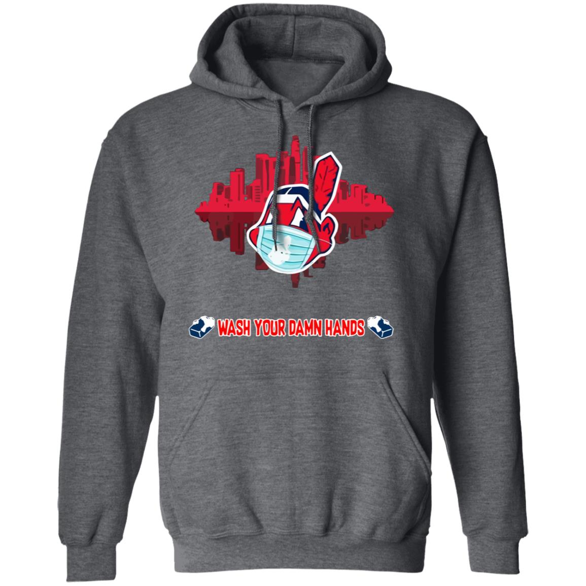 Wash your damn hands Cleveland Indians T Shirt - Teechipus
