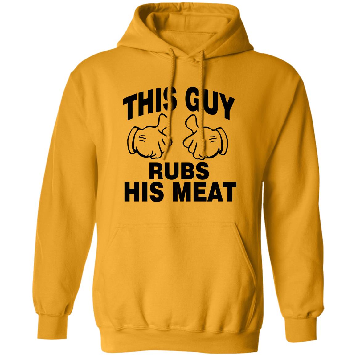 This Guy Rubs His Meat T Shirt - Teechipus