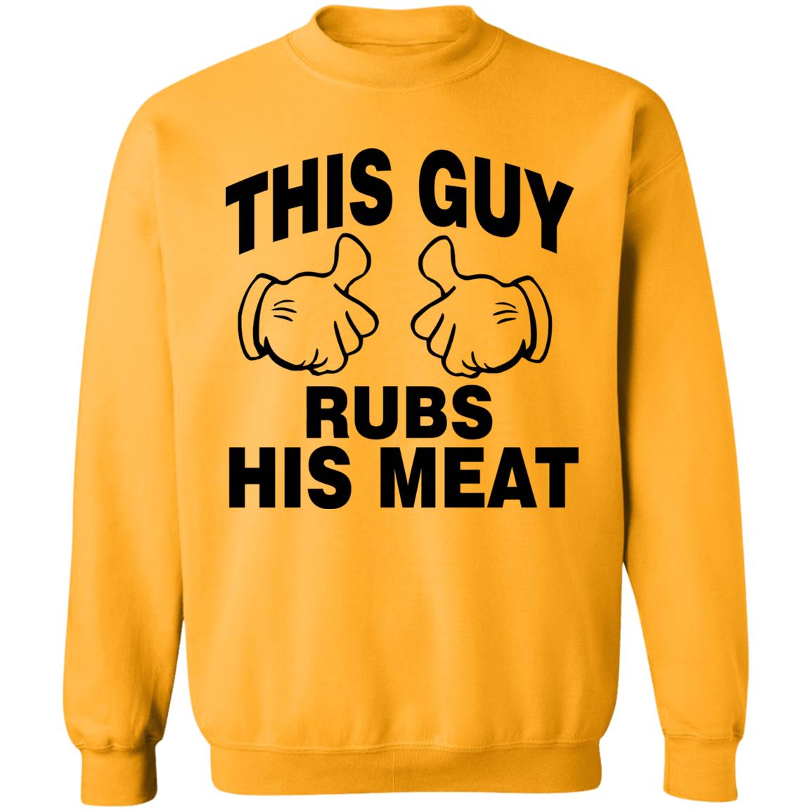 This Guy Rubs His Meat T Shirt - Teechipus