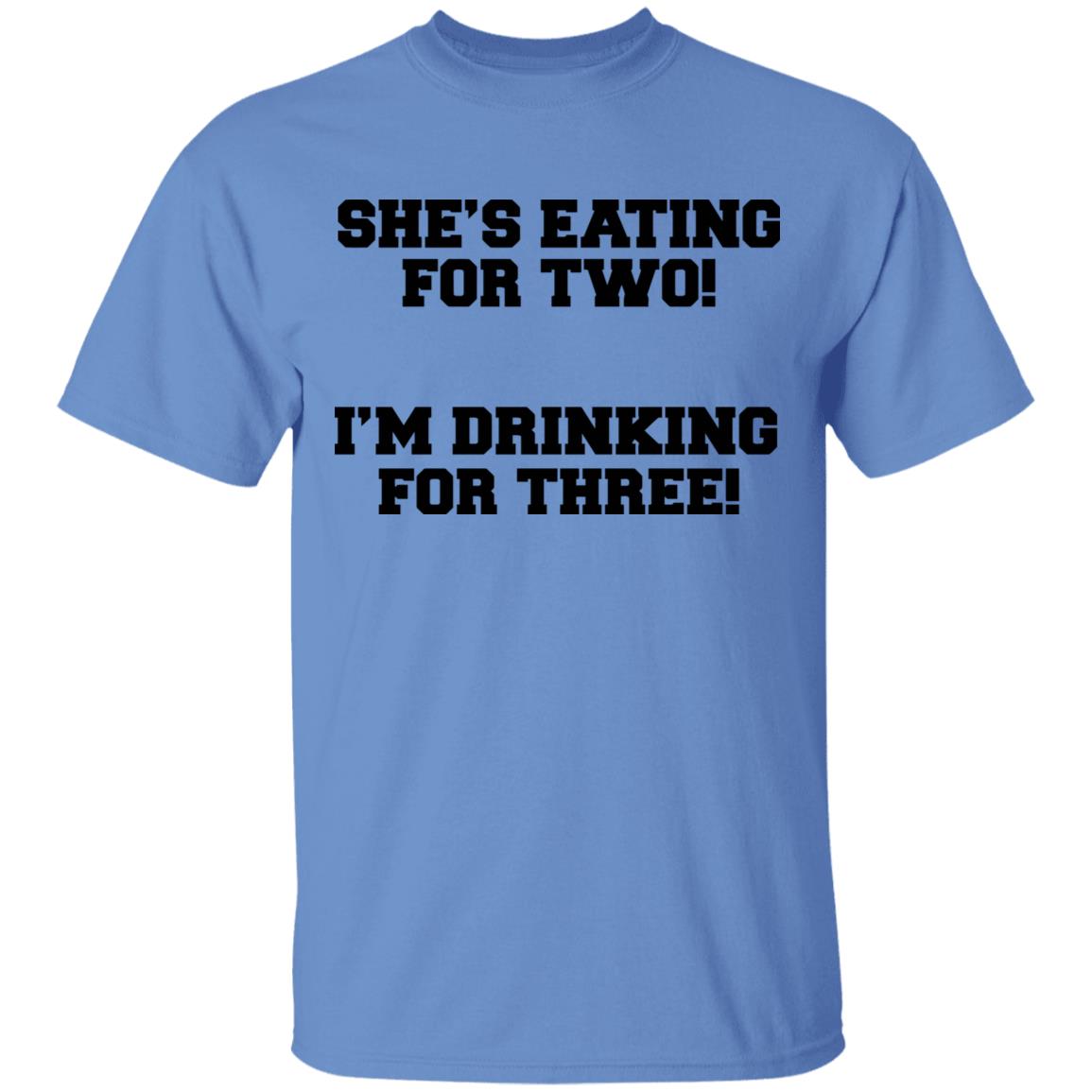 She's Eating For Two I'm Drinking For Three T Shirt - Teechipus