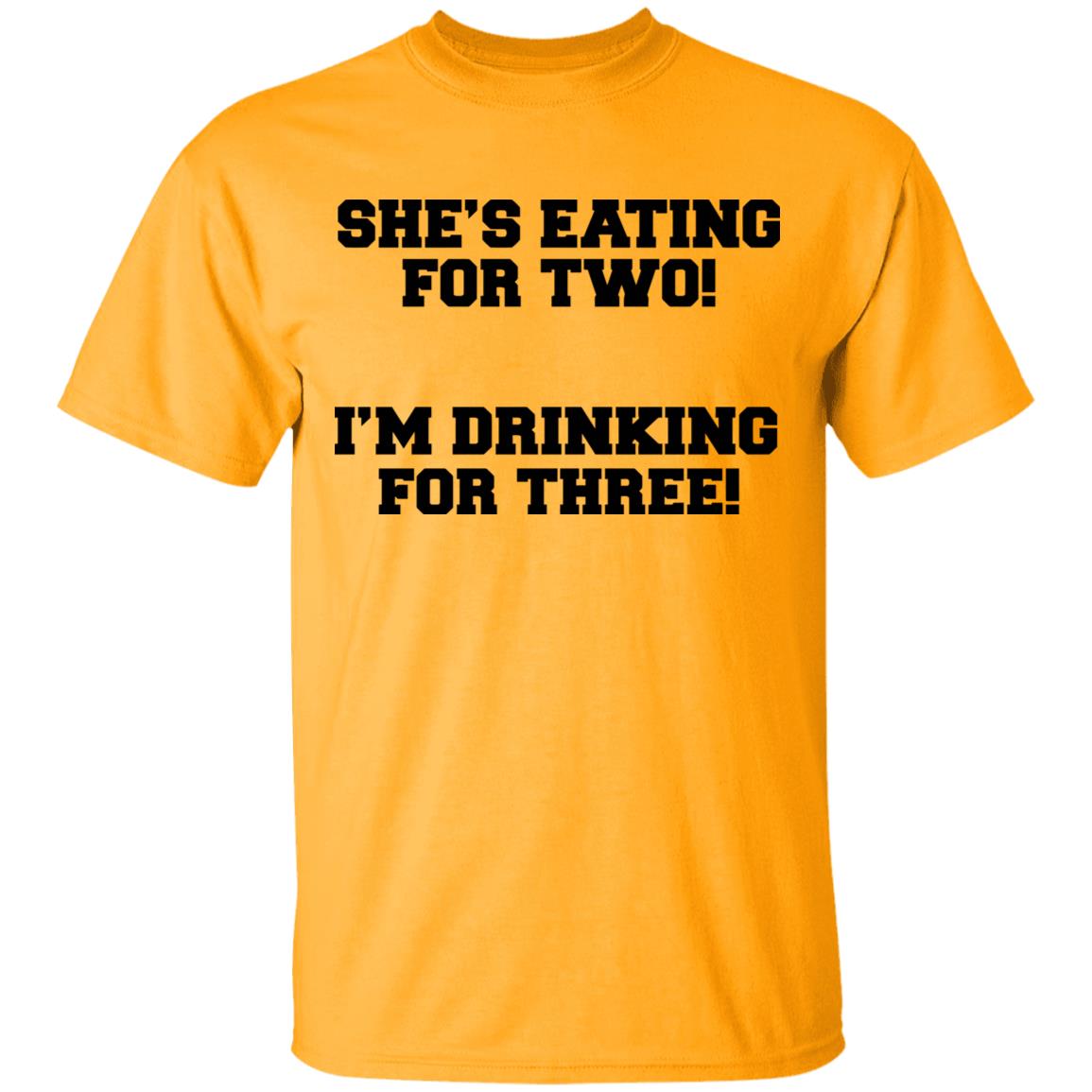 She's Eating For Two I'm Drinking For Three T Shirt - Teechipus