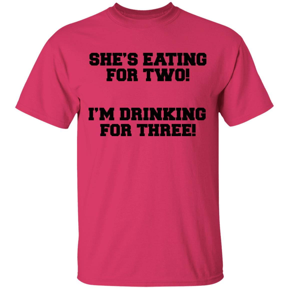 She's Eating For Two I'm Drinking For Three T Shirt - Teechipus