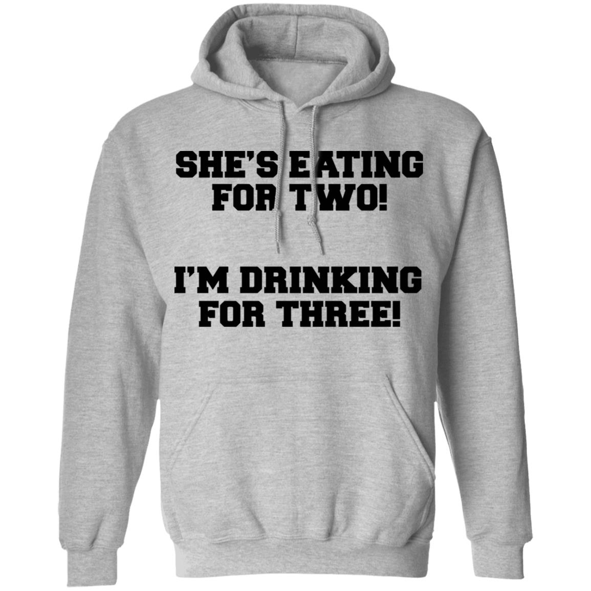 She's Eating For Two I'm Drinking For Three T Shirt - Teechipus