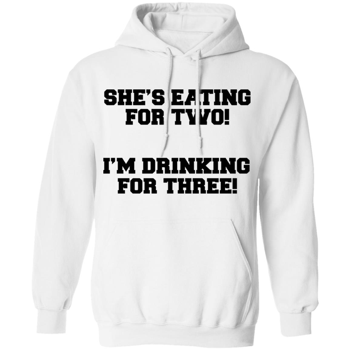 She's Eating For Two I'm Drinking For Three T Shirt - Teechipus
