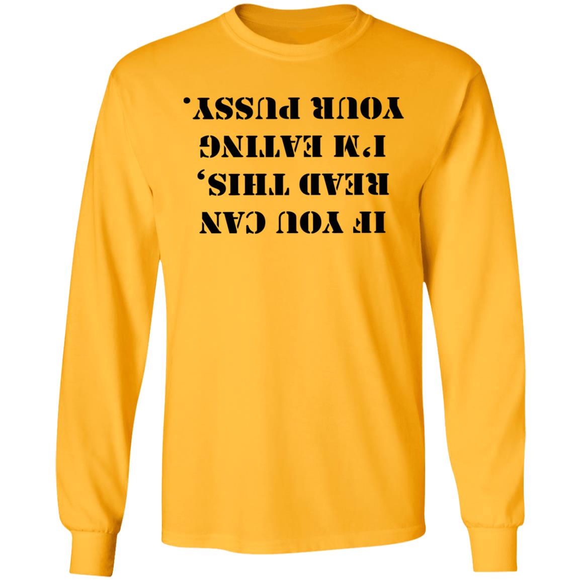 If You Can Read This I'm Eating Your Pussy T Shirt White - Teechipus