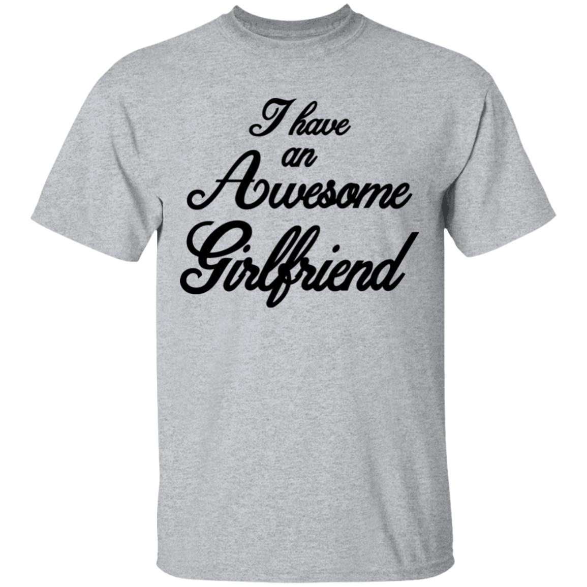 I Have An Awesome Girlfriend Hoodie White T Shirt - Teechipus