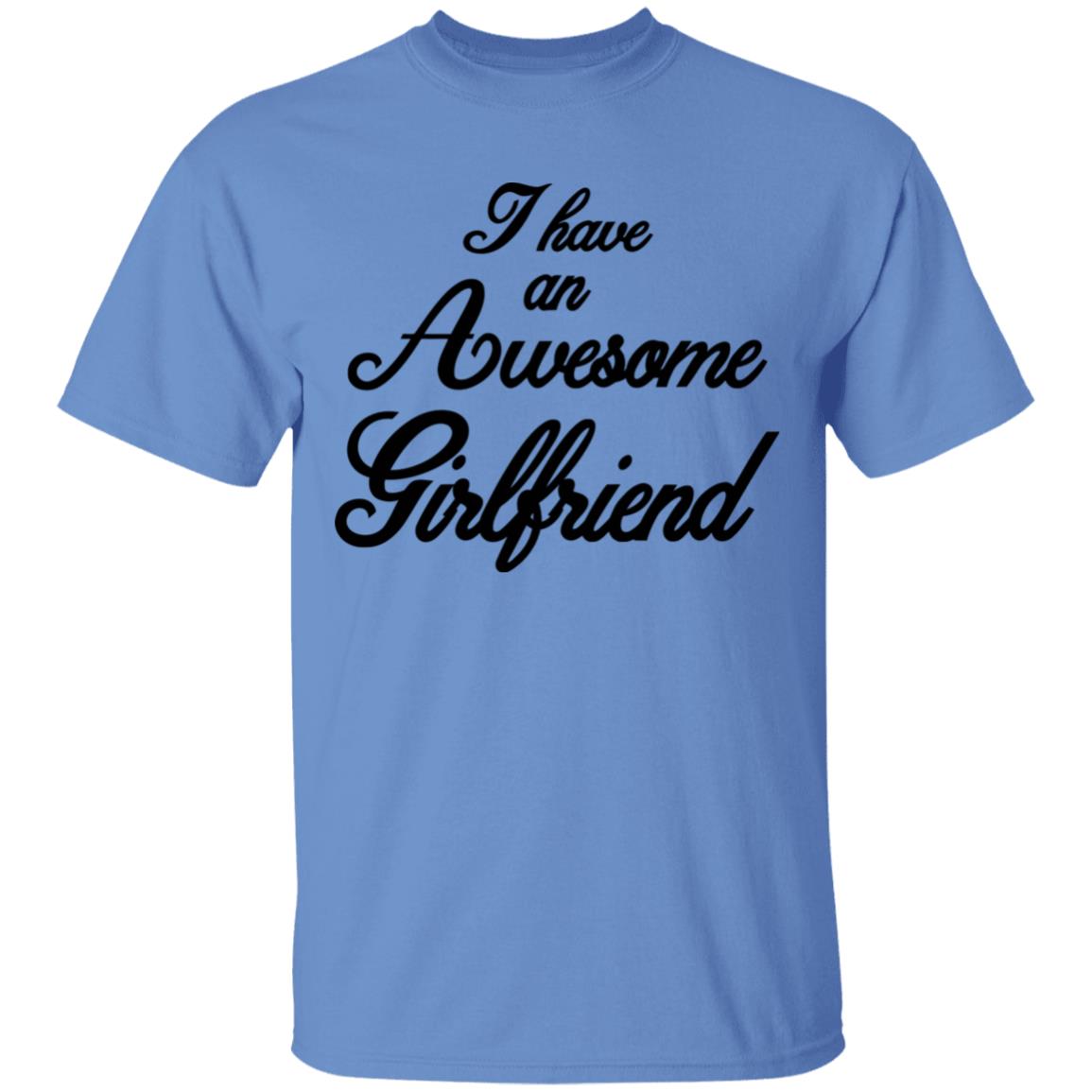 I Have An Awesome Girlfriend Hoodie White T Shirt - Teechipus