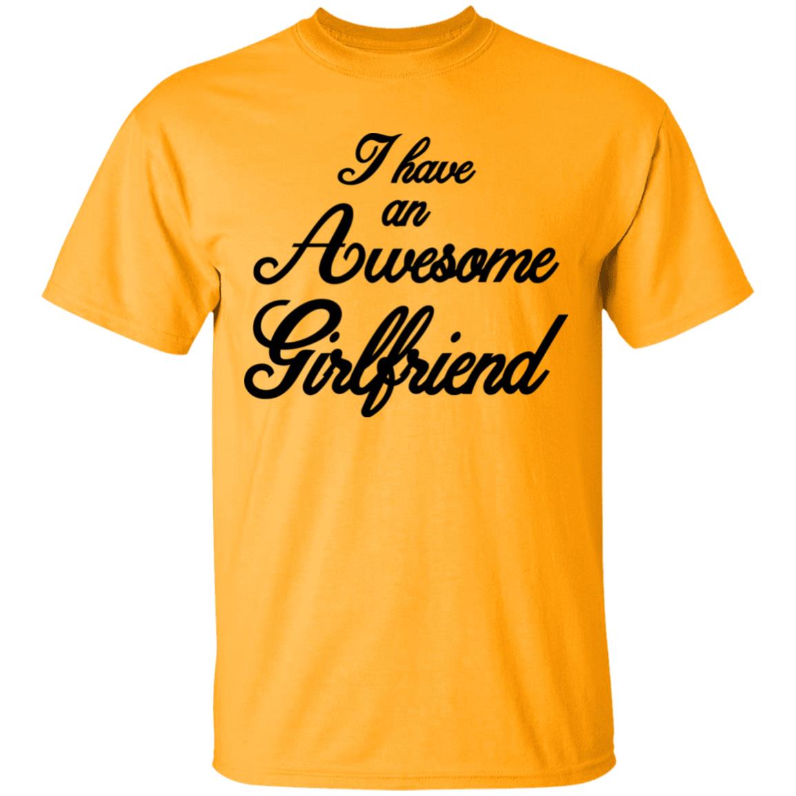I Have An Awesome Girlfriend Hoodie White T Shirt - Teechipus