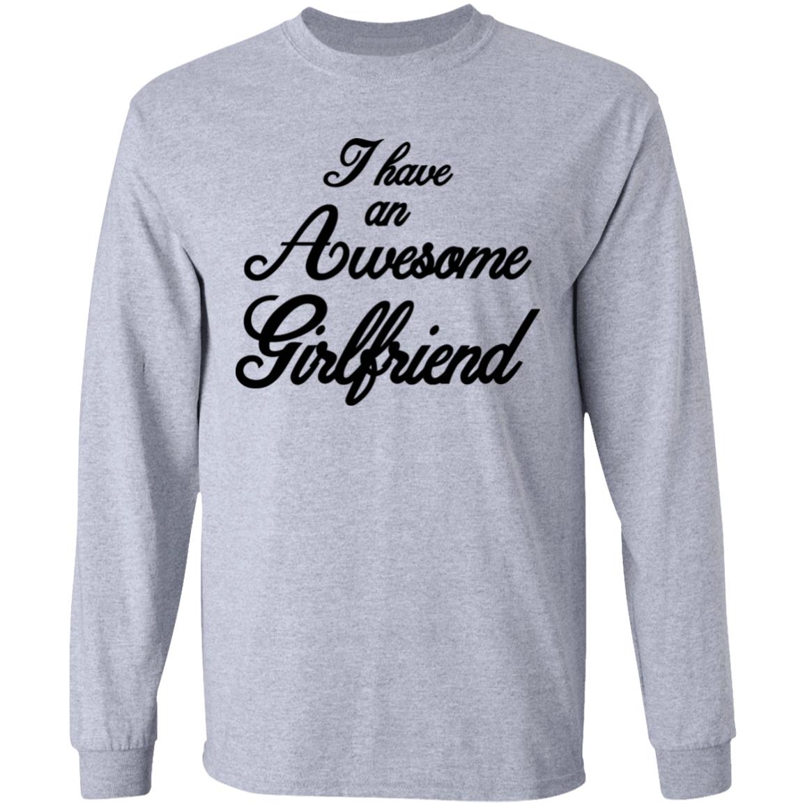 I Have An Awesome Girlfriend Hoodie White T Shirt - Teechipus
