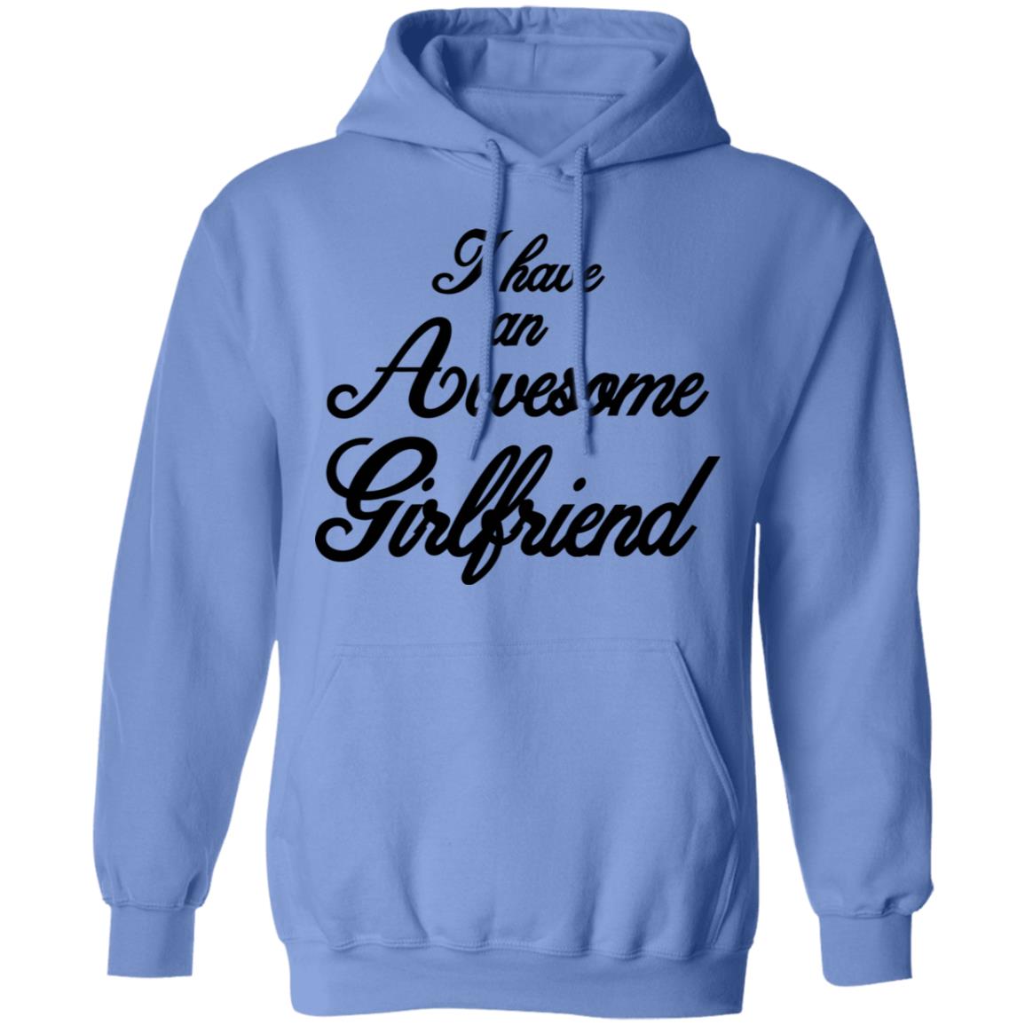 I Have An Awesome Girlfriend Hoodie White T Shirt - Teechipus