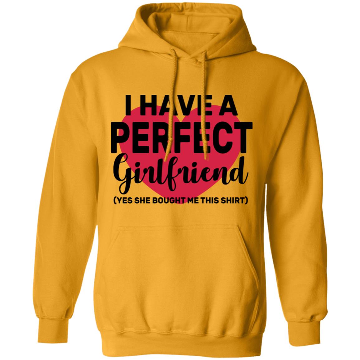 I Have A Perfect Girlfriend Yes She Bought Me This T Shirt - Teechipus