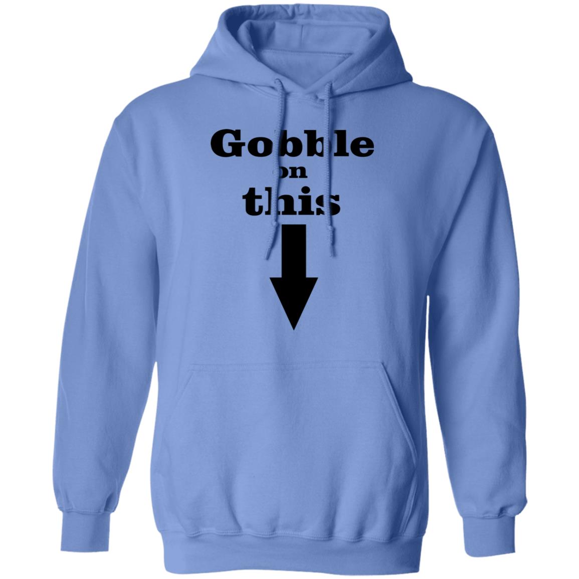 Gobble On This T Shirt White Hoodie Sweatshirt - Teechipus