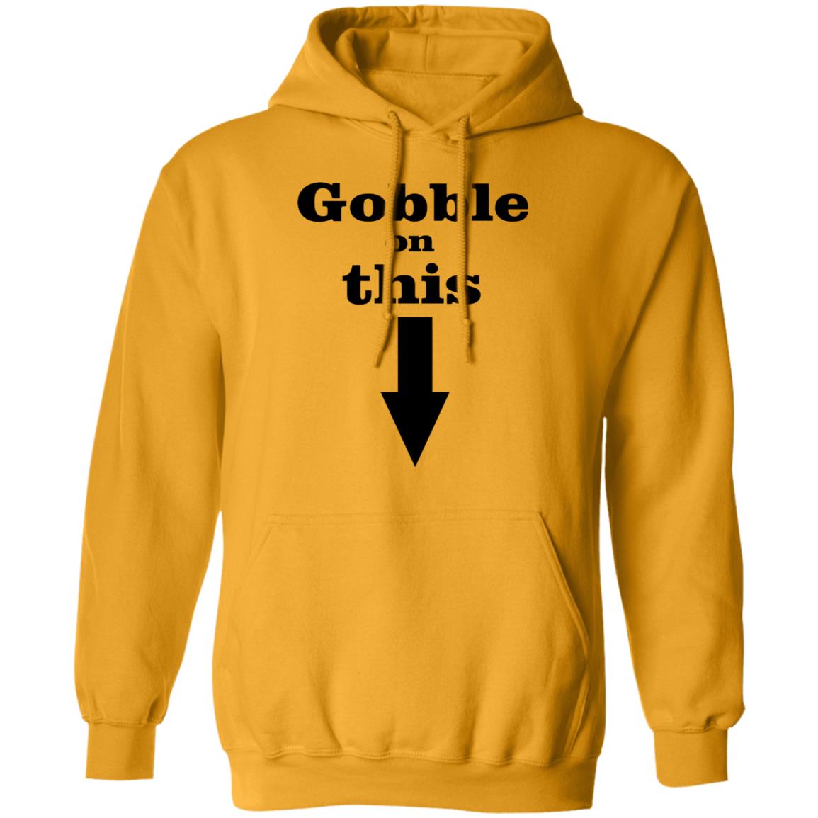 Gobble On This T Shirt White Hoodie Sweatshirt - Teechipus