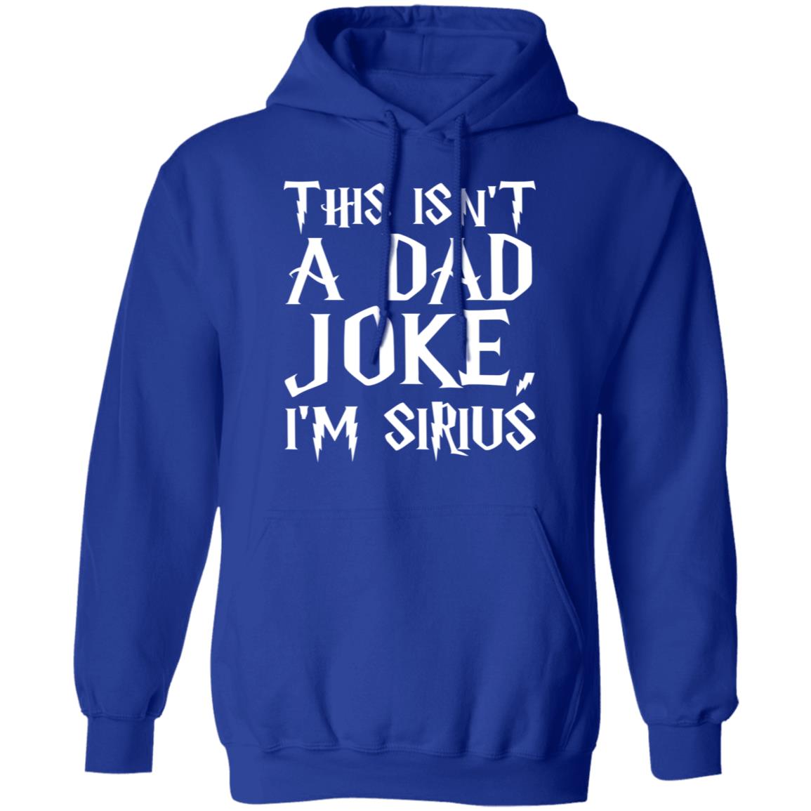 This Isn't A Dad Joke I'm Sirius T Shirt Black - Teechipus