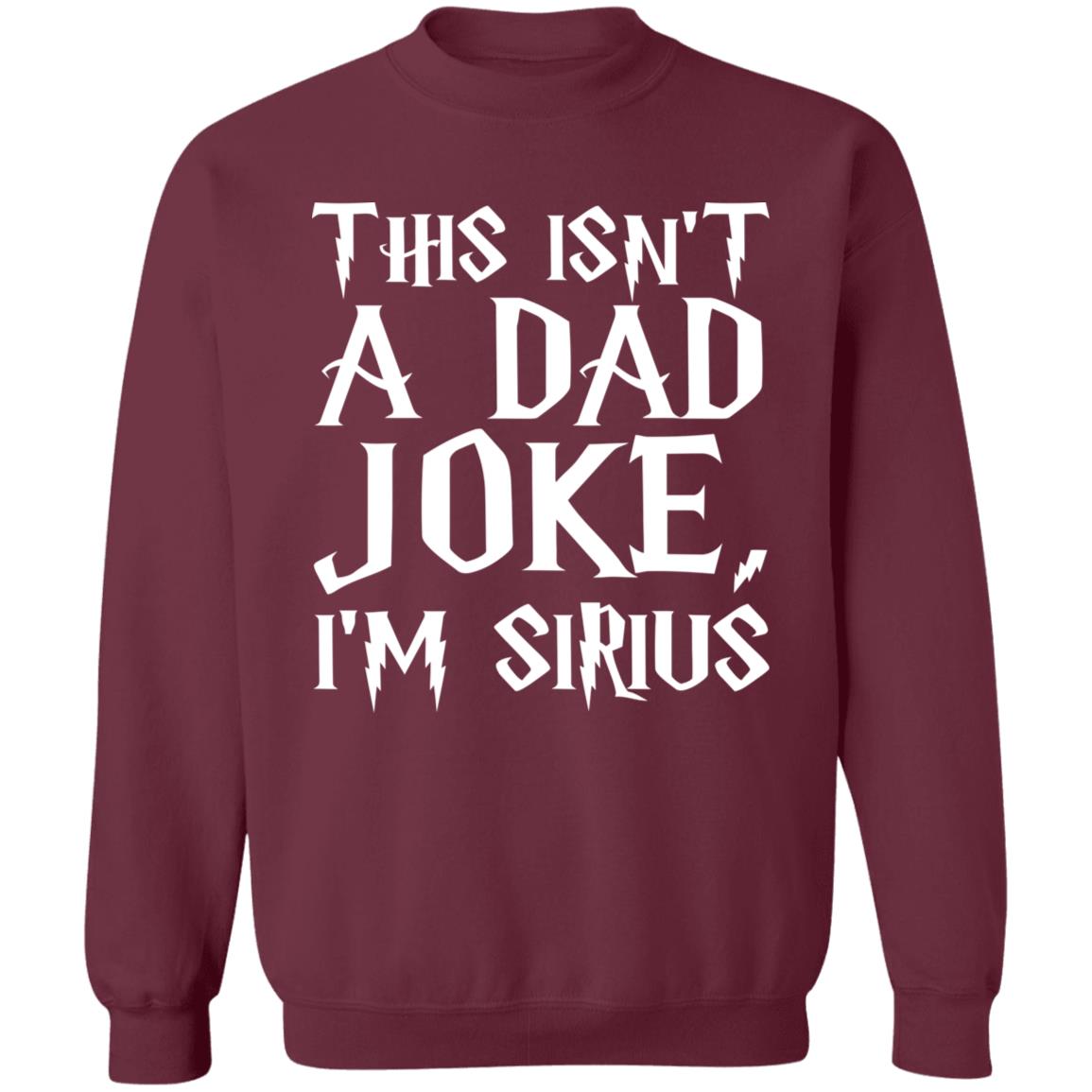 This Isn't A Dad Joke I'm Sirius T Shirt Black - Teechipus