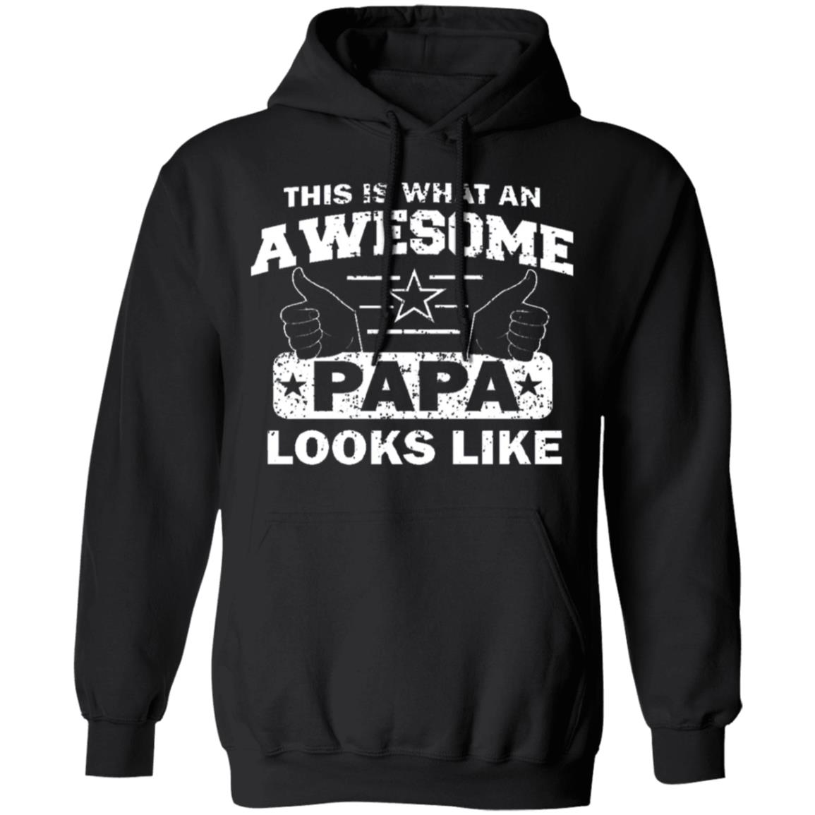 This Is What An Awesome Papa Looks Like Hoodie T Shirt - Teechipus