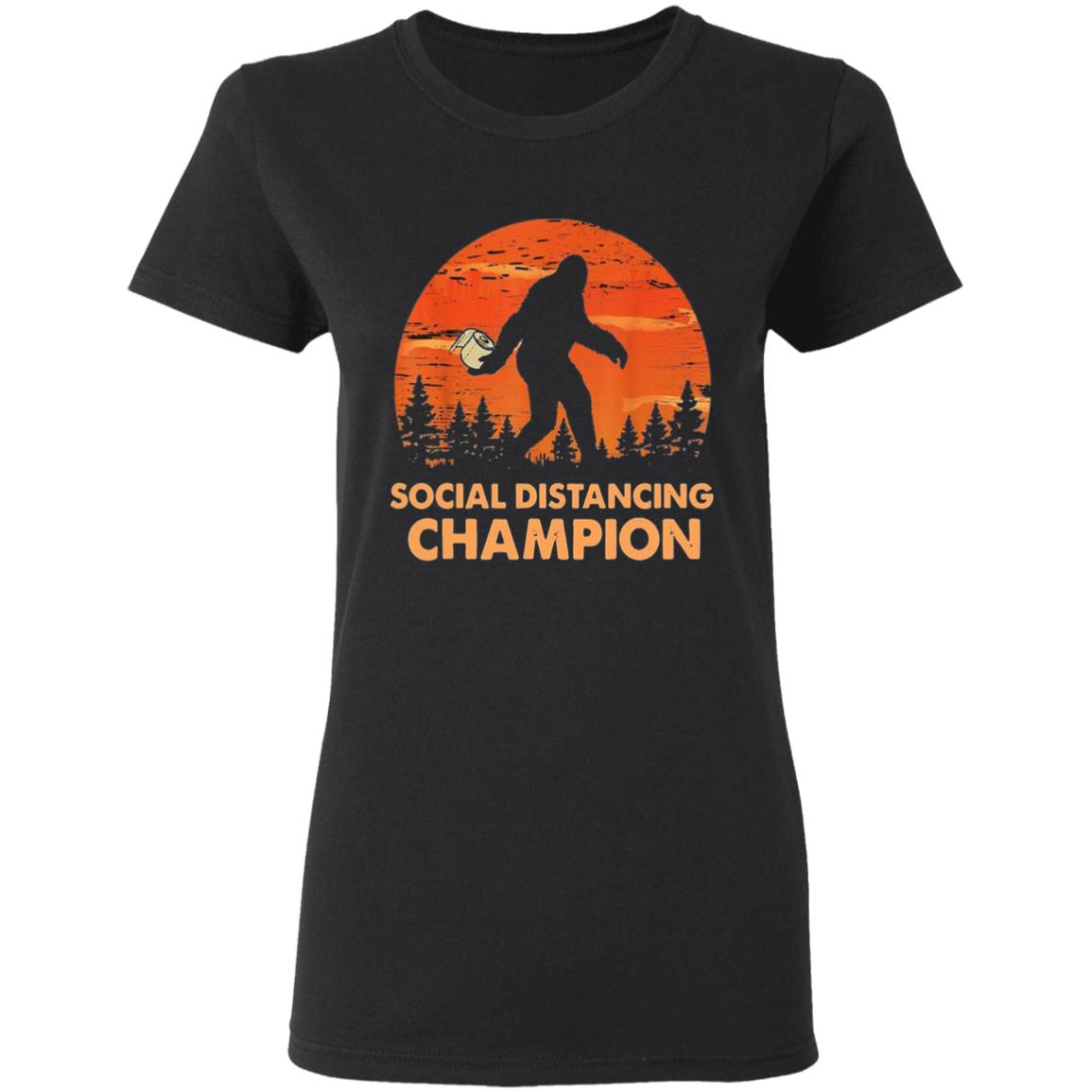 Bigfoot Toilet Paper Social Distancing Champion T Shirt - Teechipus