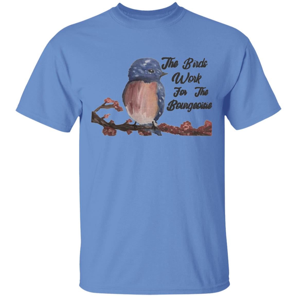 They will be here for an Funny The Birds Work For The Bourgeoisie shirt .Information movie tour and interviews Several directors will be there to answer any questions you have. Interested to know more ahead of time - Teechipus