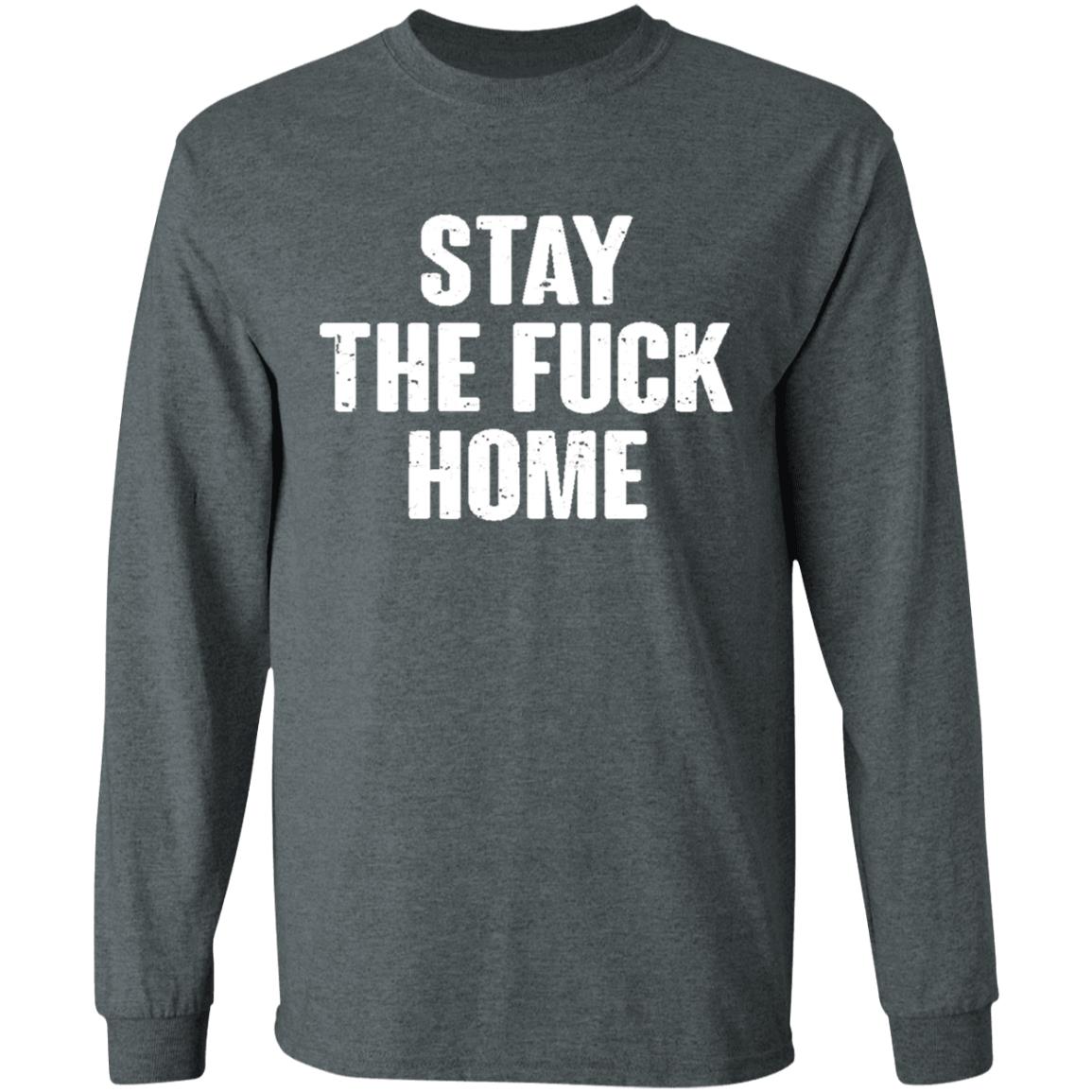 Stay The Fuck Home Black T Shirt - Teechipus