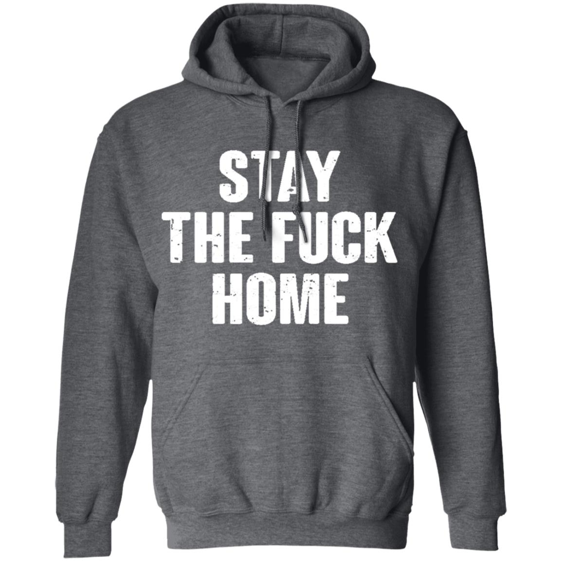 Stay The Fuck Home Black T Shirt - Teechipus