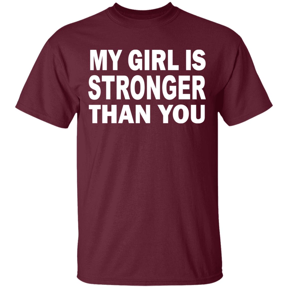My Girl Is Stronger Than You T Shirt Black Cothing Plus Size - Teechipus
