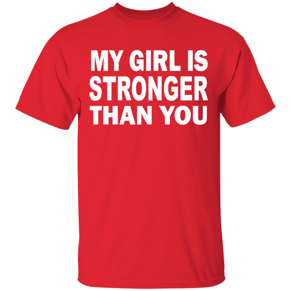 My Girl Is Stronger Than You T Shirt Black Cothing Plus Size - Teechipus