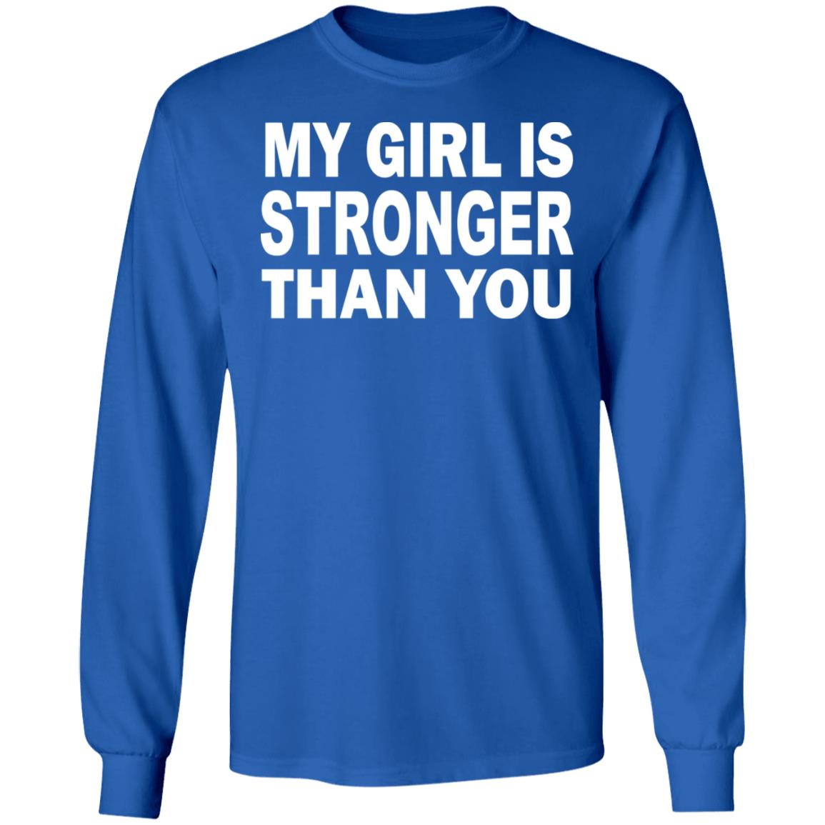 My Girl Is Stronger Than You T Shirt Black Cothing Plus Size - Teechipus