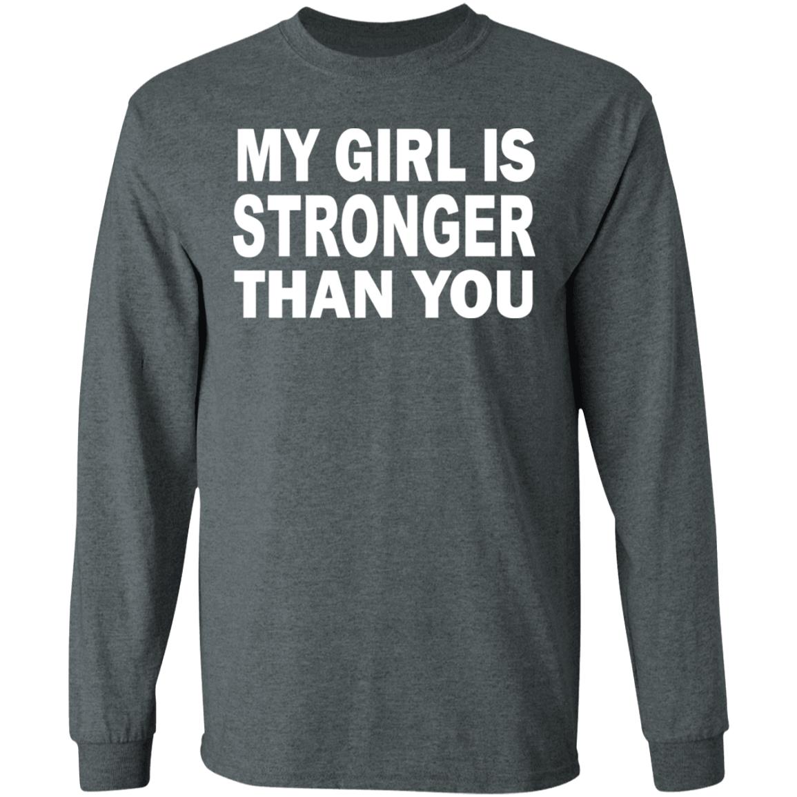 My Girl Is Stronger Than You T Shirt Black Cothing Plus Size - Teechipus