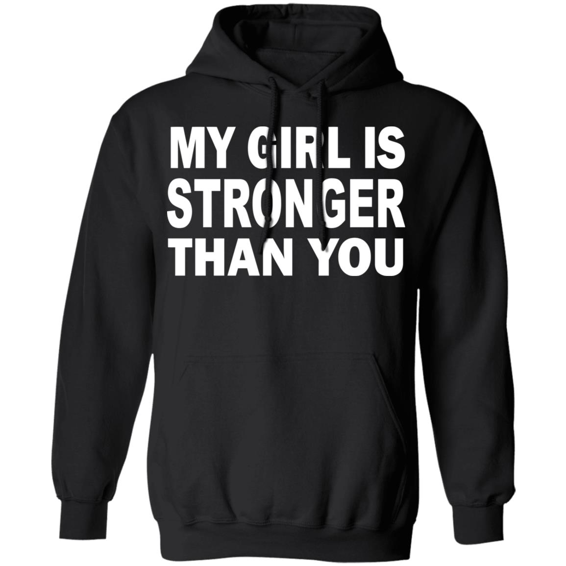 My Girl Is Stronger Than You T Shirt Black Cothing Plus Size - Teechipus