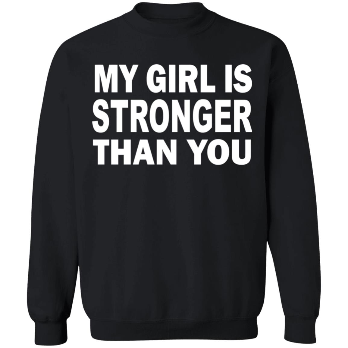 My Girl Is Stronger Than You T Shirt Black Cothing Plus Size - Teechipus