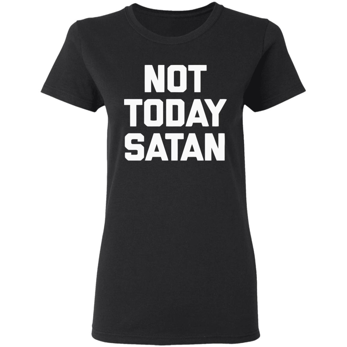 Not Today Satan Shirt Black Hoodie sweatshirt - Teechipus