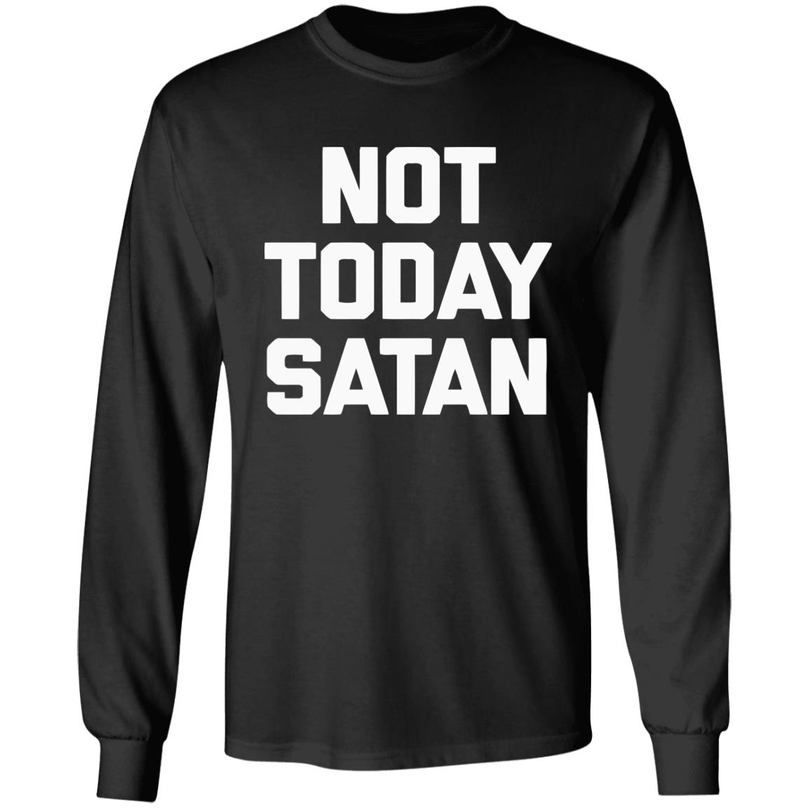 Not Today Satan Shirt Black Hoodie sweatshirt - Teechipus