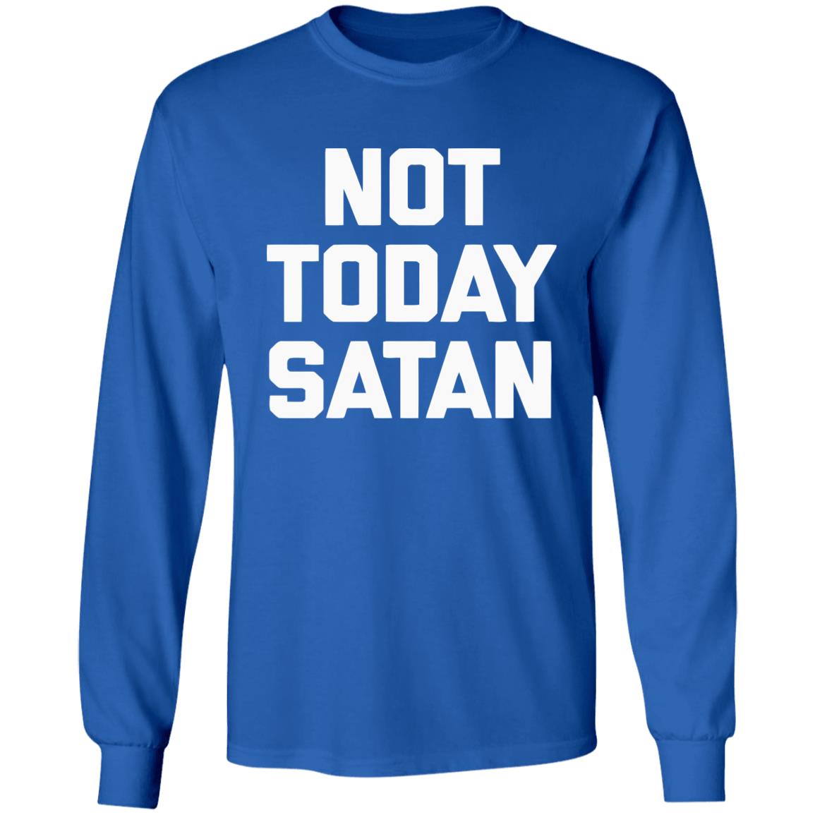 Not Today Satan Shirt Black Hoodie sweatshirt - Teechipus