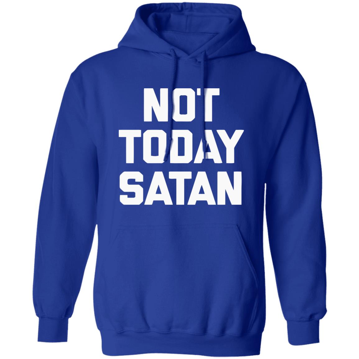Not Today Satan Shirt Black Hoodie sweatshirt - Teechipus