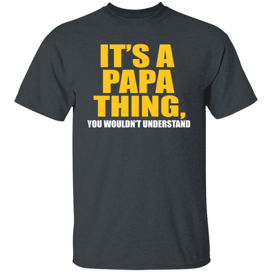 It's A Papa Thing You Wouldn't Understand Hoodie Black T-Shirt - Teechipus