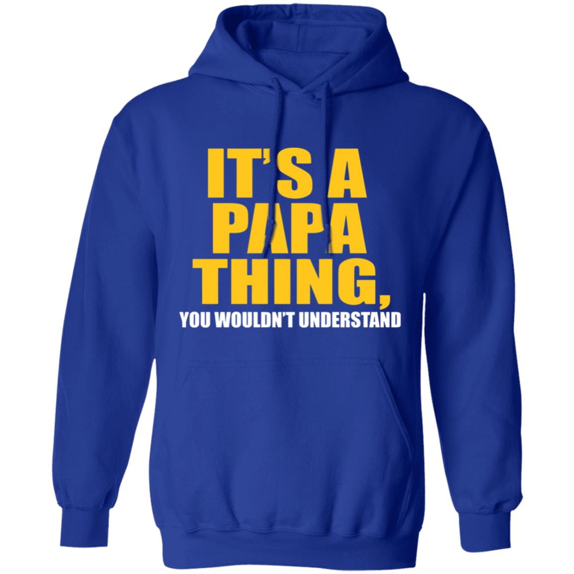 It's A Papa Thing You Wouldn't Understand Hoodie Black T-Shirt - Teechipus