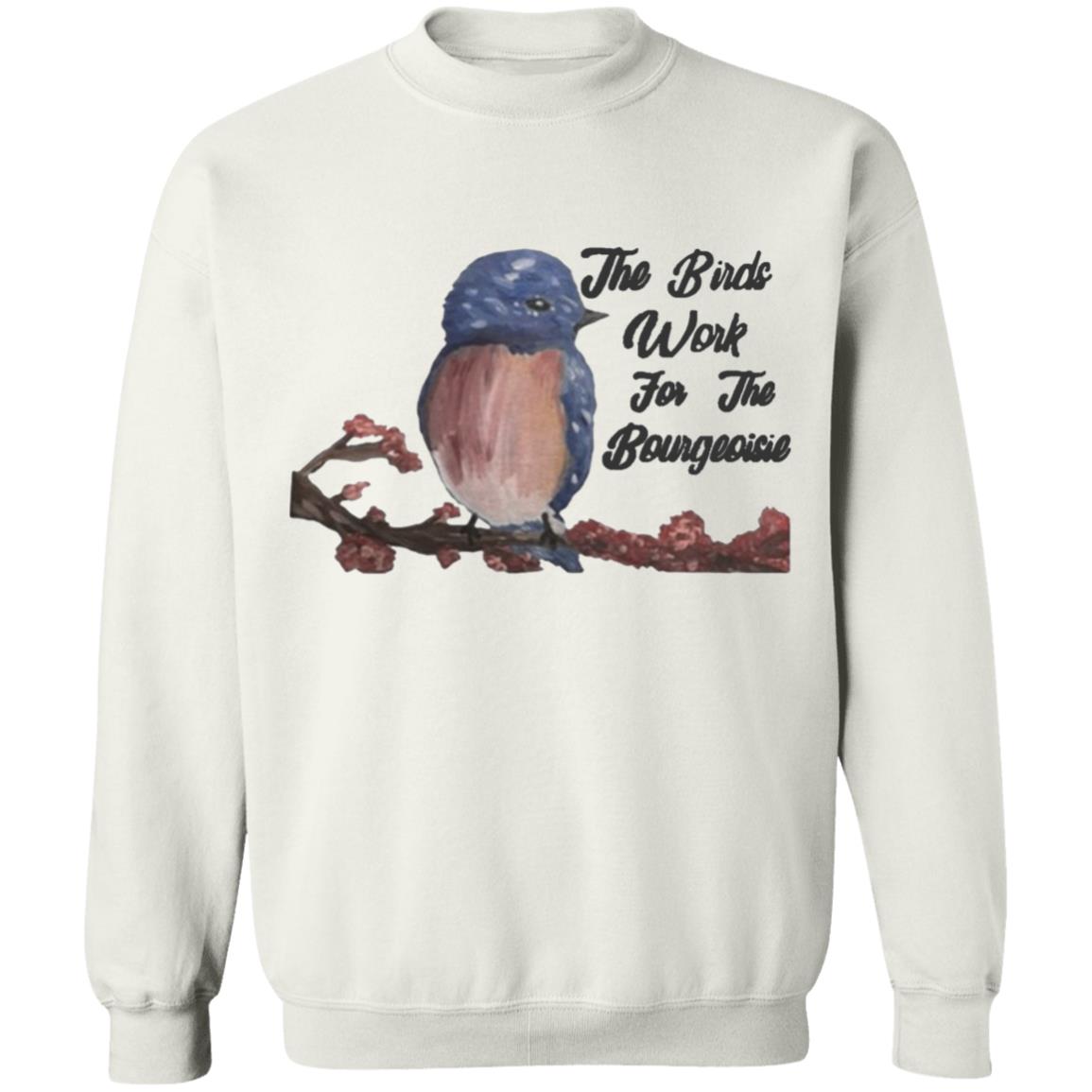 They will be here for an Funny The Birds Work For The Bourgeoisie shirt .Information movie tour and interviews Several directors will be there to answer any questions you have. Interested to know more ahead of time - Teechipus