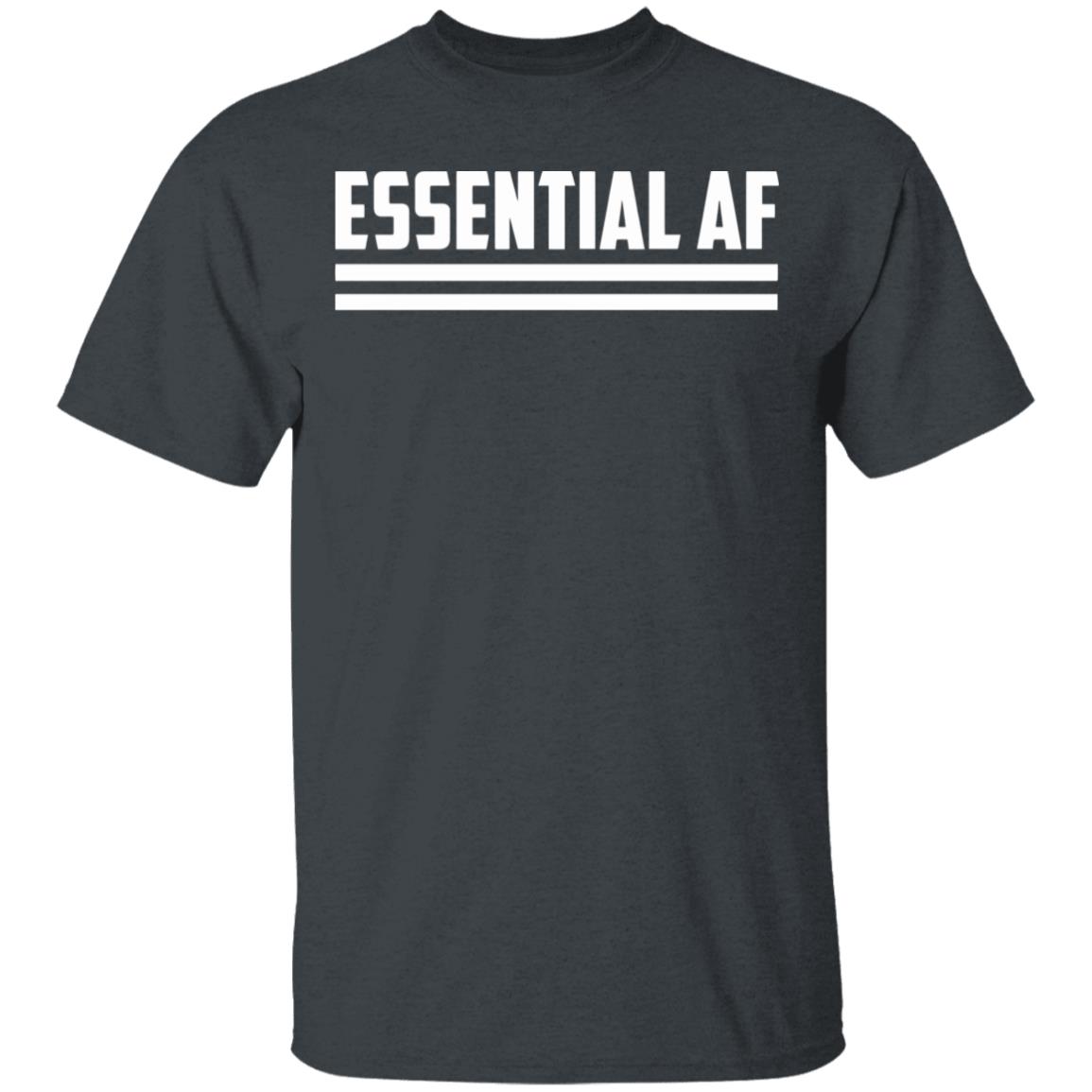 Essential AF T-Shirt Black hoodie sweatshirt - Teechipus