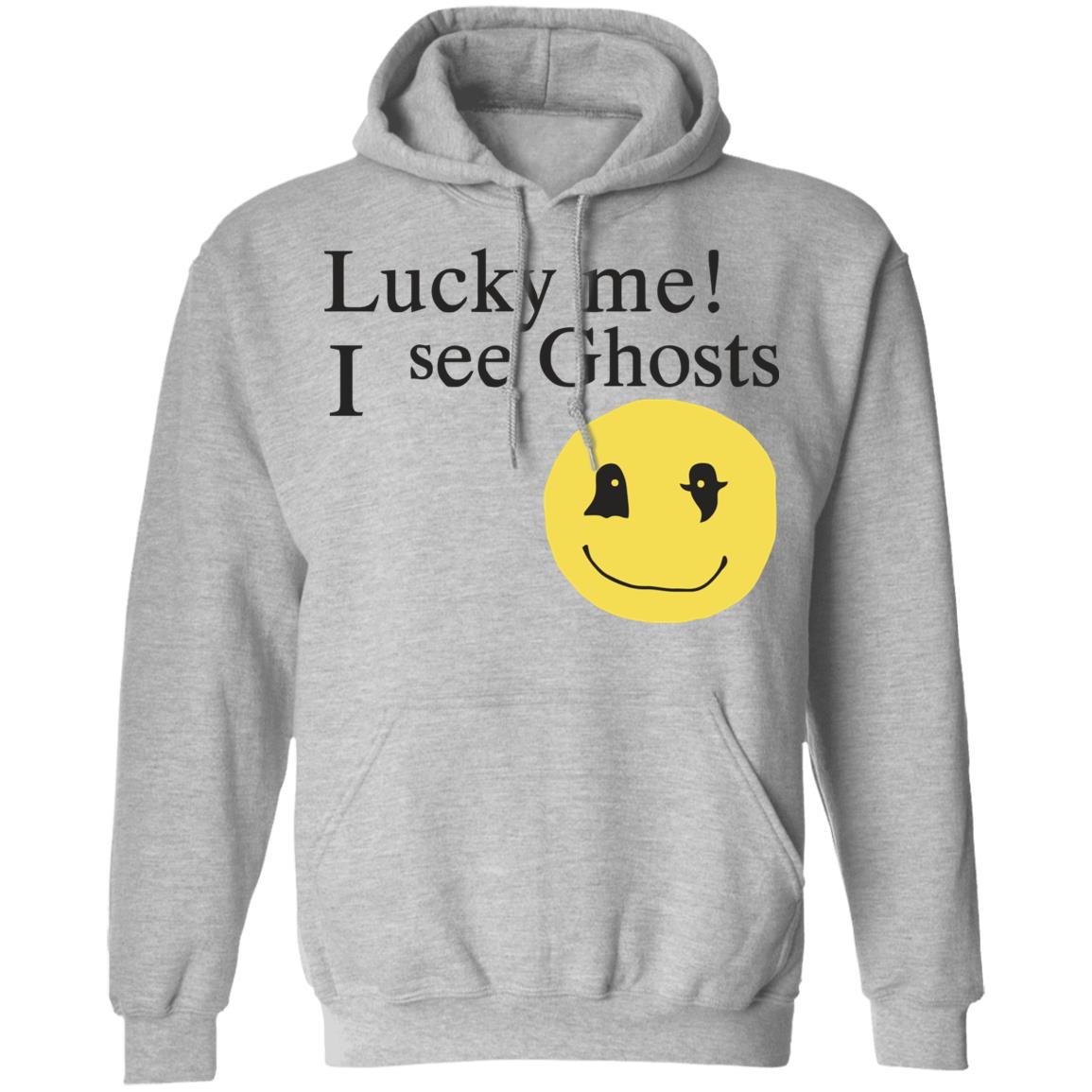 Lucky me ! I see Ghosts T Shirt Gifts for Ghost Lovers Crewneck Sweatshirt - Teechipus