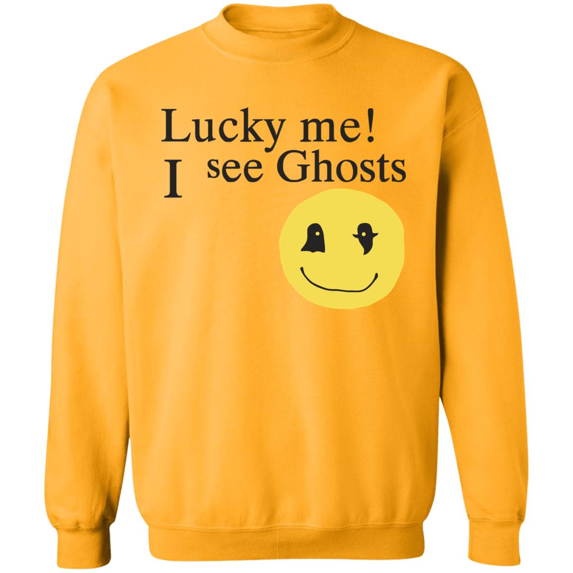 Lucky me ! I see Ghosts T Shirt Gifts for Ghost Lovers Crewneck Sweatshirt - Teechipus