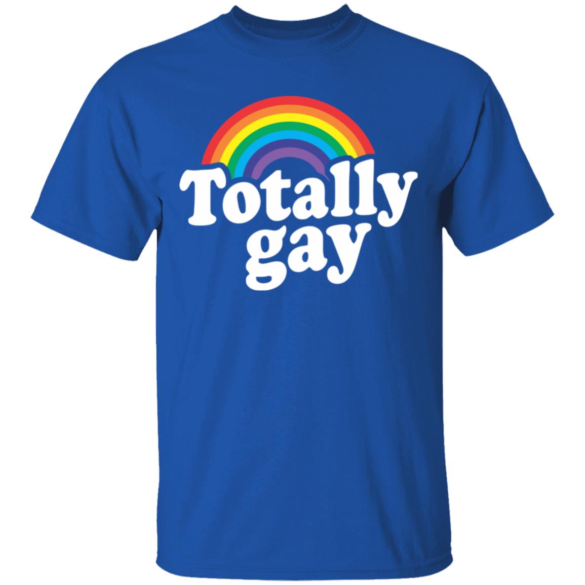 Totally Gay Hoodie T Shirt Cothing Plus Size - Teechipus