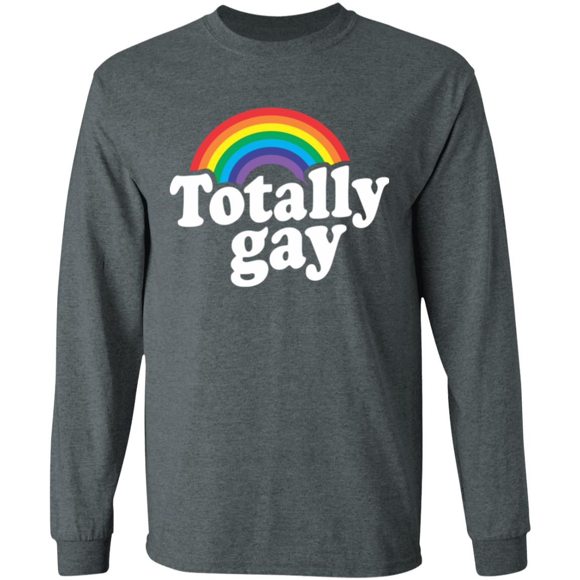 Totally Gay Hoodie T Shirt Cothing Plus Size - Teechipus