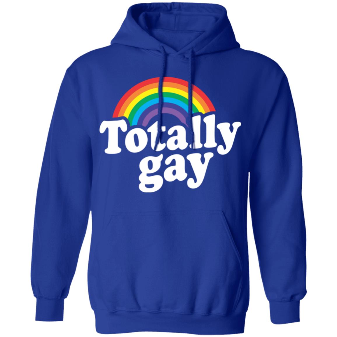 Totally Gay Hoodie T Shirt Cothing Plus Size - Teechipus